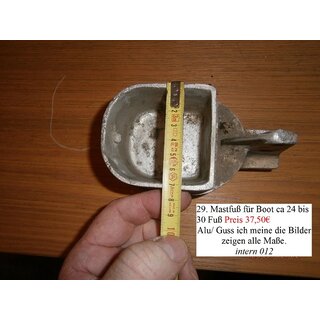 Mastfu fr Boot ca 24 bis 30 Fu Alu/ Guss ich meine die Bilder zeigen alle Mae Gebraucht